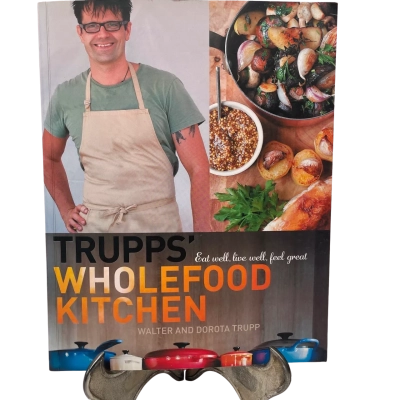 Trupps whole food kitchen recipe book soft cover