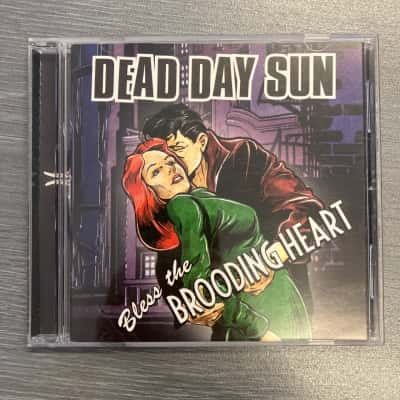 Dead Day Sun Bless The Brooding Heart