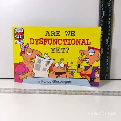 Are We Dysfunctional Yet? Book 