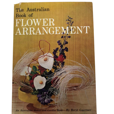 The Australian Book of Flower Arrangement - Beryl Guertner