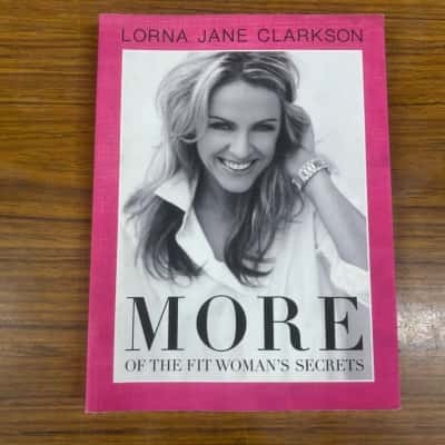 Lorna Jane Clarkson, More of the Fit Women Secrets 