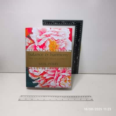 Balance and Harmony The Secrets of Asian Cooking Neil Perry Book 