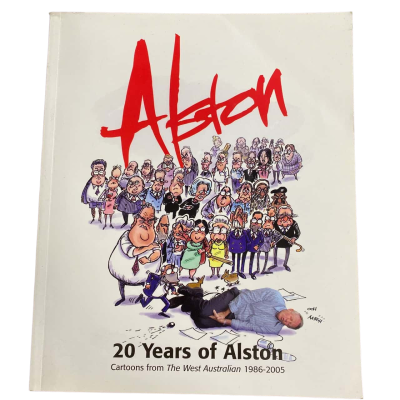 20 Years Of Alston Cartoons From The West Australian 1986-2005 Book