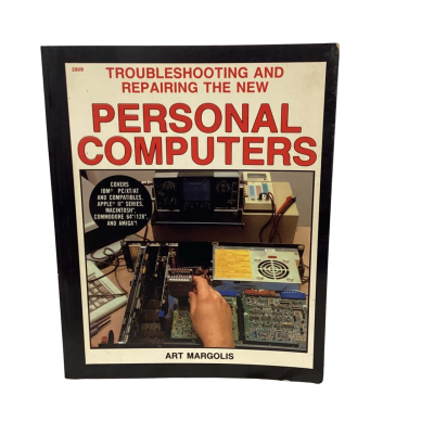 Troubleshooting And Repairing The New Personal Computers By Art Margolis