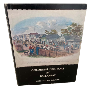 Goldrush Doctors At Ballarat Hard Cover  (Some Cover Damage) 