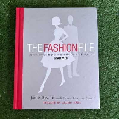 The Fashion File: Advice, Tips and Inspiration from the Costume Designer of Mad Men