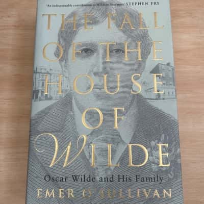 The Fall of the house of Wilde, Emer O’Sullivan 