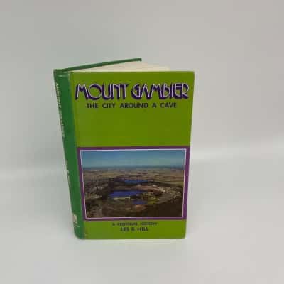 Vintage 'Mount Gambier' History Book By Les R. Hill