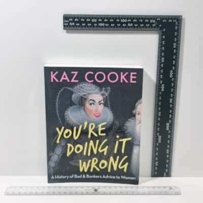 You're Doing It Wrong Kaz Cooke Book 