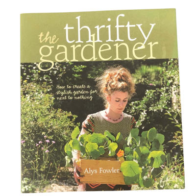 The Thrifty Gardener - Alys Fowler