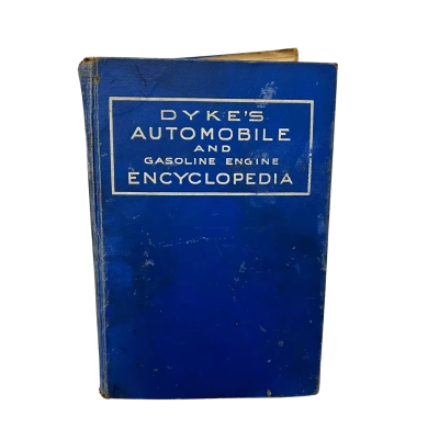 Original 1929 fifteenth edition of Dyke’s Automobile and Gasoline Engine Encyclopedia by A. L. Dyke.