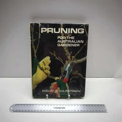 Pruning For The Australian Gardener Hardcover Book David T Kilpatrick