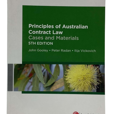 Principles of Australian Contract Law - Cases and Materials - 5th Edition - J.Gooley, P.Radan, I.Vickovich