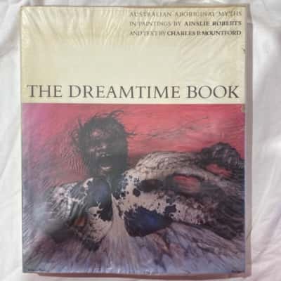 The Dreamtime Book - Australian Aboriginal Myths In Paintings By Ainslie Roberts And Text By Charles P. Mountford