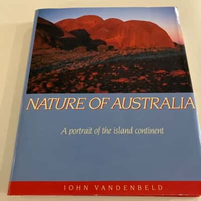 Nature of Australia: a portrait of the island continent - John Vandenbeld