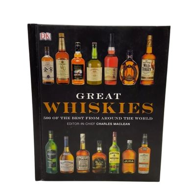 Great Whiskies: 500 of the Best from Around the World
