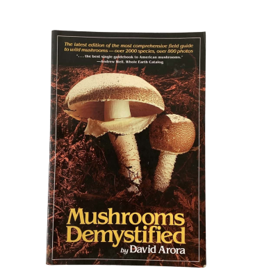 Mushrooms Demystified by David Arora