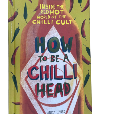 How to be a Chilli Head 
