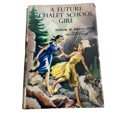 A Future Chalet School Girl by ELINOR M.BRENT-DYER 