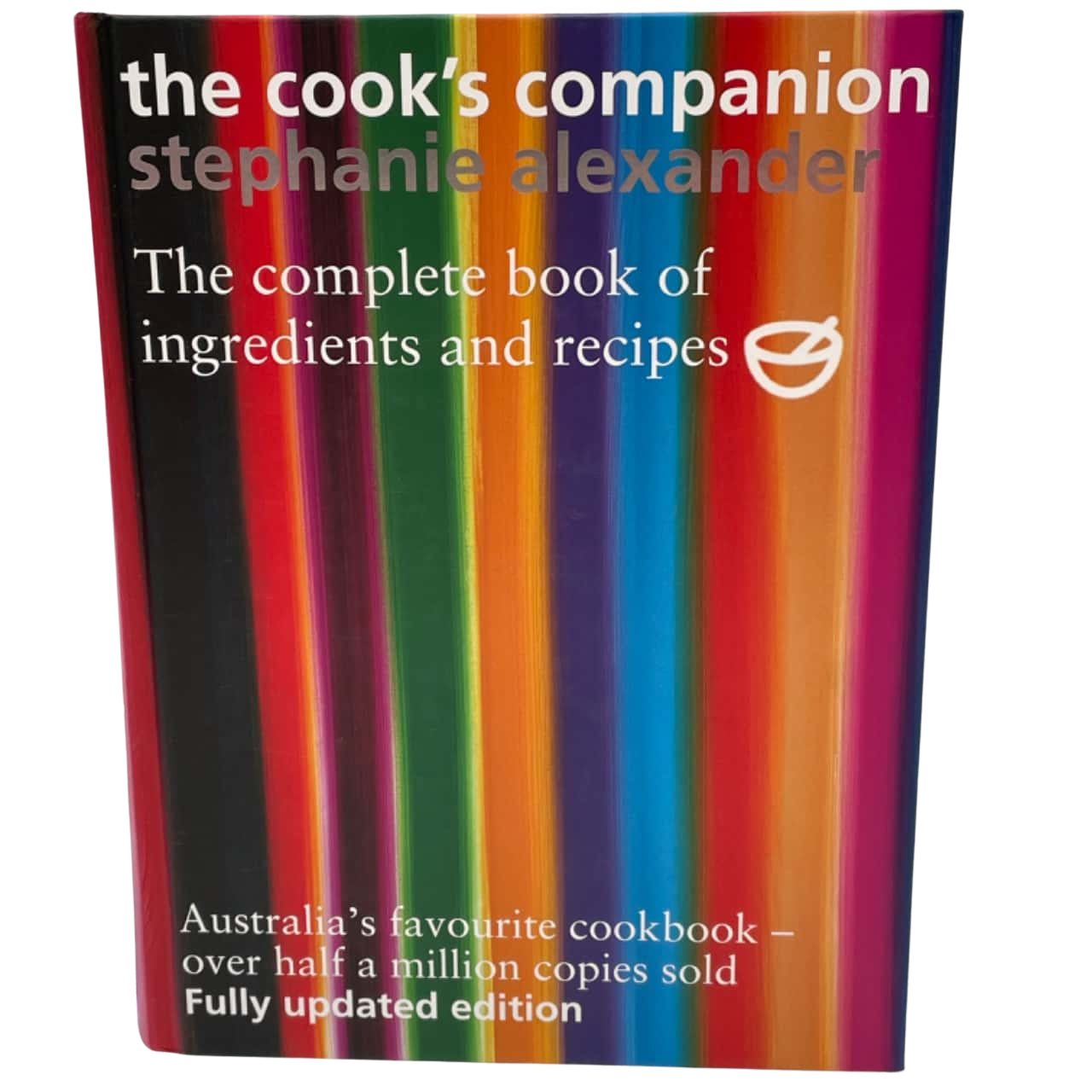 Stephanie Alexander “The Cook’s Companion” Updated Edition 2014(s)
