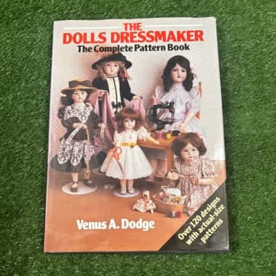 The Dolls' Dressmaker: The Complete Pattern Book