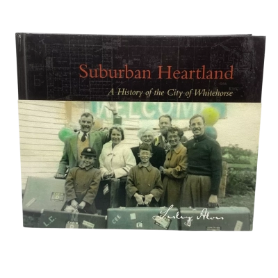 Suburban Heartland Hard Cover Book  A History Of The City Of Whitehorse  (Ringwood , Croydon, Nunawading & Surrounding areas)