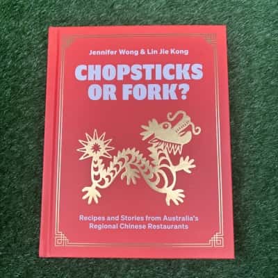 Chopsticks or Fork?: Recipes and Stories from Australia's Regional Chinese Restaurants