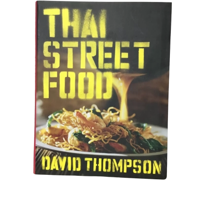 THAI STREET FOOD By David Thompson