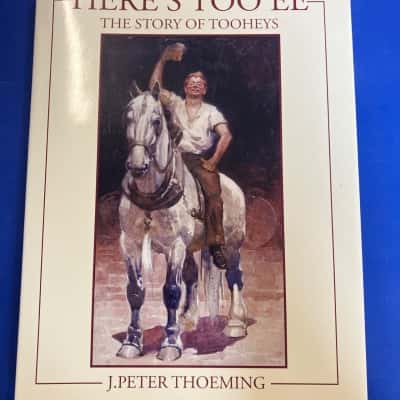 Here’s Too’ee The Story of Tooheys by J. Peter Thoeming