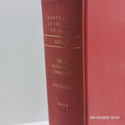 The Japanese Thrust Australia in the War of 1939-45, Army series, Volume IV 