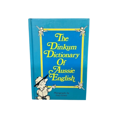The Dinkum Dictionary of Aussie English