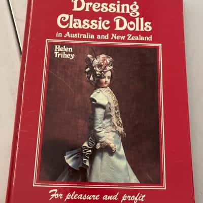 Dressing classic dolls in Australia and New Zealand for pleasure and profit - Helen Trihey