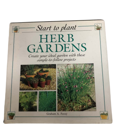 Start To Plant Herb Gardens - Graham A. Pavey