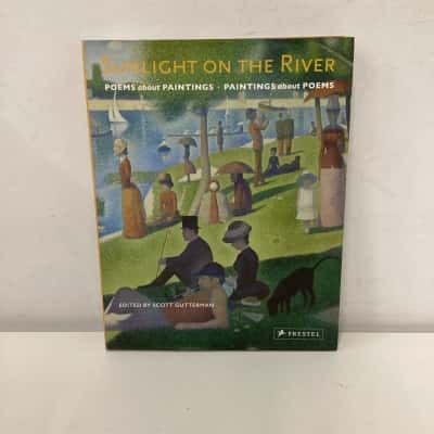 Sunlight on the River: Poems about Paintings, Paintings about Poems hardcover book