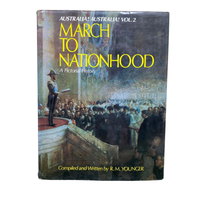 Australia! Australia! Volume 2 March To Nationhood Book