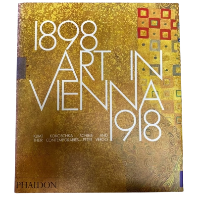 Art in Vienna 1898 to 1918 - PHAIDON BOOKS