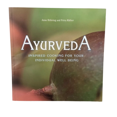 AYURVEDA - Inspired Cooking for Your Well Being