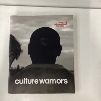 CULTURE WARRIORS - National Indigenous art triennial 07 book