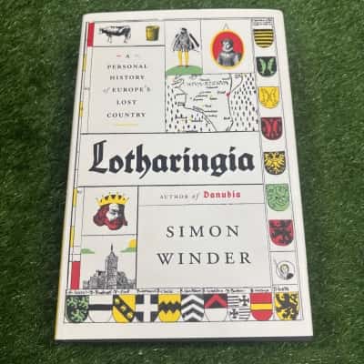 Lotharingia: A Personal History of Europe's Lost Country (Hardcover)