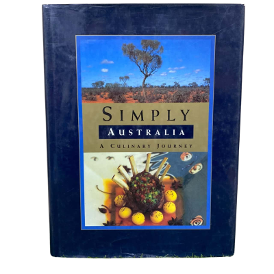 Simply Australia: A Culinary Journey Cookbook
