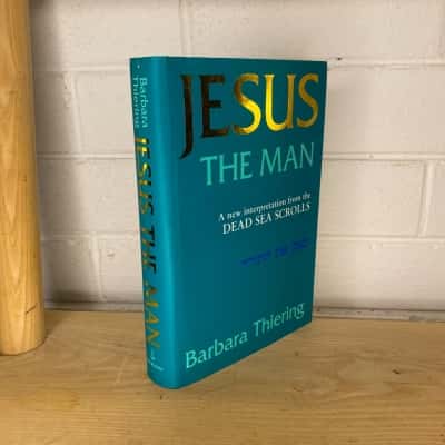 Jesus The Man by Barbara Thiering
