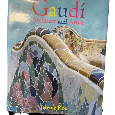 “GAUDI” Architect and Artist by Jeremy Roe