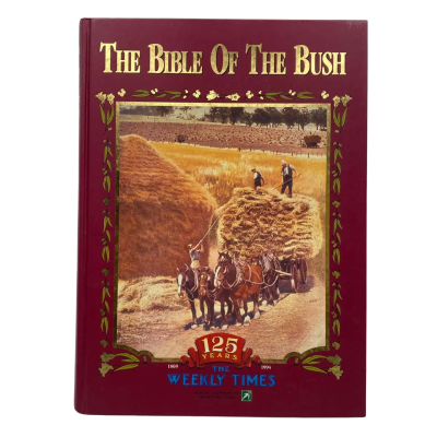 The Bible Of The Bush 125 Years Of The Weekly Times 1869-1994 Hugh Jones HB
