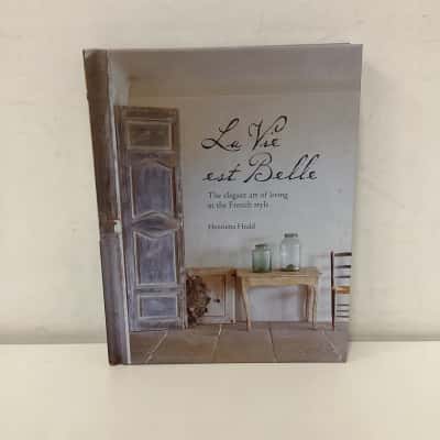La Vie est Belle: The Elegant Art of Living in the French Style hardcover book