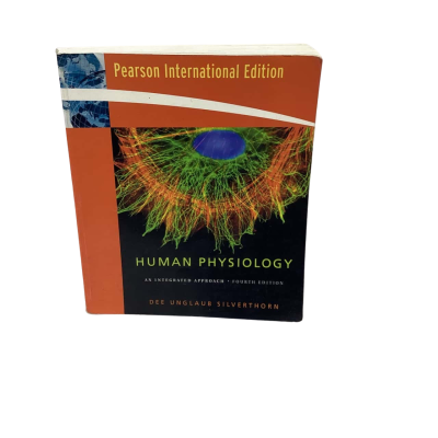 Human Physiology  - An Integrated Approach - 4th Edition (Pearson International Edition) by Dee Unglaub Silverthorn