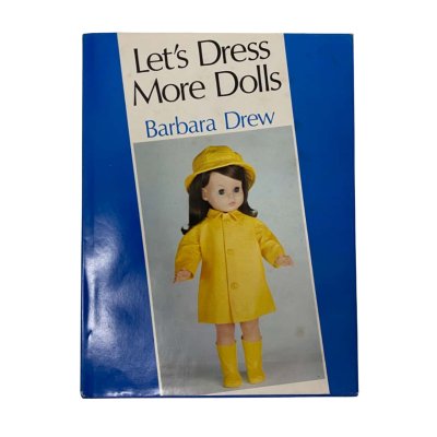 Let’s Dress More Dolls By Barbara Drew