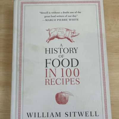 A History of food in 100 recipes, William Sitwell 