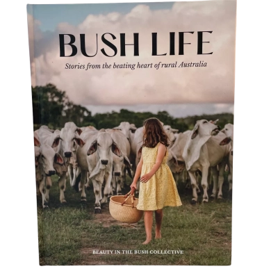 Bushlife- Stories from the Beating Heart of Rural Australia 