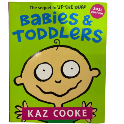 Babies & Toddlers (2022 Edition) By Kaz Cooke