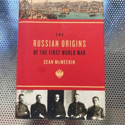 The Russian Origins of the First World War by Sean McMeekin